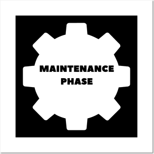 maintenance phase Posters and Art